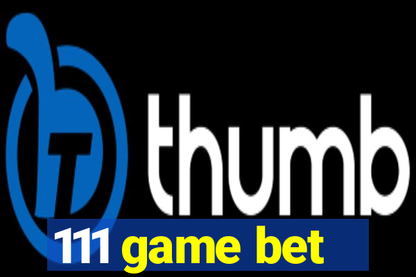 111 game bet